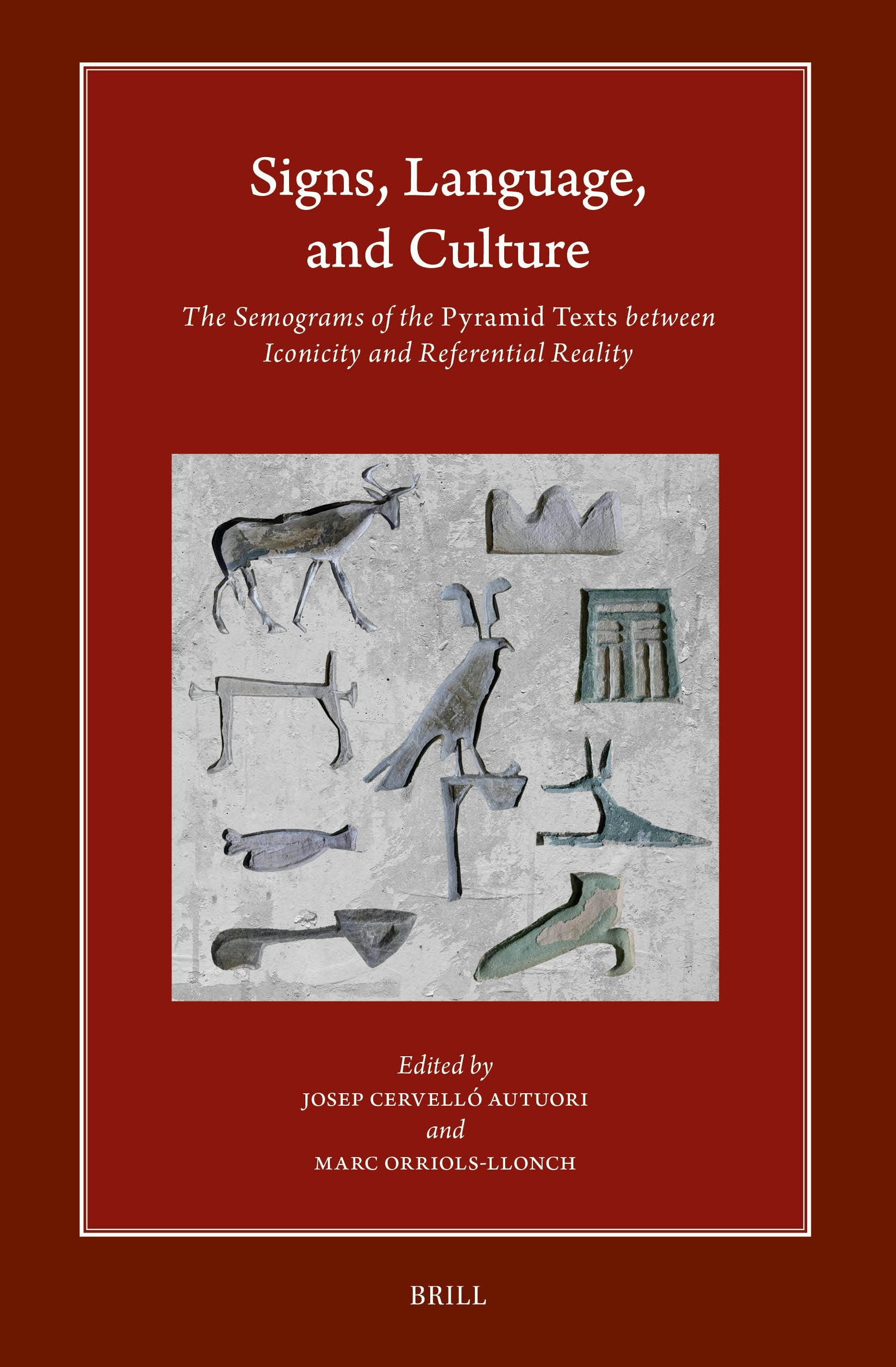 Book cover image for Signs, Language, and Culture: The Semograms of the Pyramid Texts between Iconicity and Referential Reality ISBN: 9789004721036